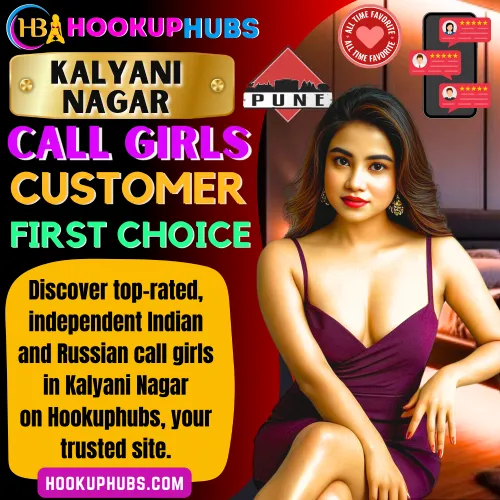 Kalyani Nagar Call Girls Booking via Hookuphubs are customer first choice