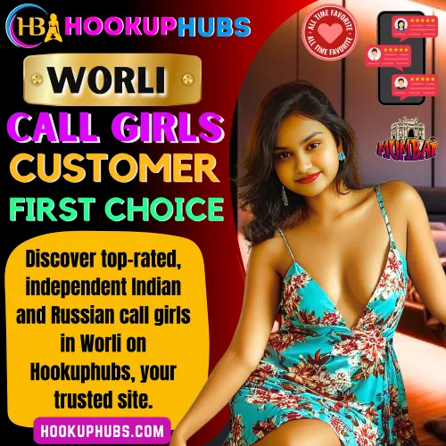 Worli Call Girls Booking via Hookuphubs are customer first choice